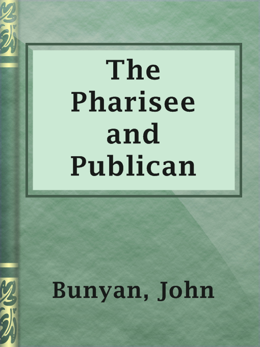 Title details for The Pharisee and Publican by John Bunyan - Available